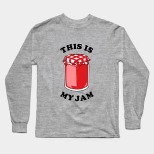 This Is My Jam Long Sleeve T-Shirt